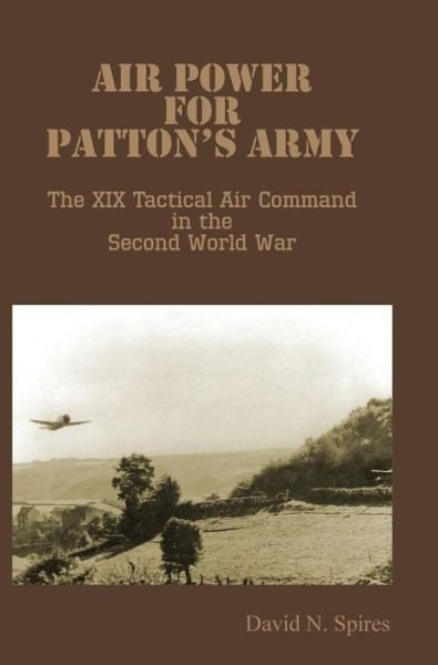 Cover for Air University Press · Air Power for Patton's Army - the Xix Tactical Air Command in the Second World War (Hardcover Book) (2013)
