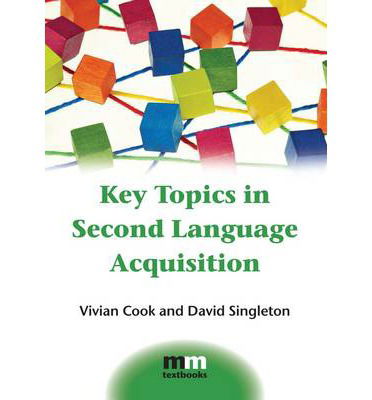 Cover for Vivian Cook · Key Topics in Second Language Acquisition - MM Textbooks (Gebundenes Buch) (2014)