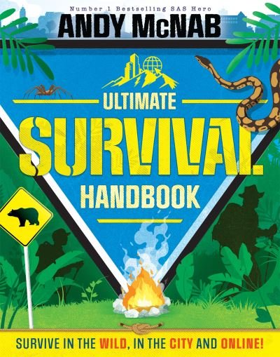 The Ultimate Survival Handbook: Survive in the wild, in the city and online! - Andy McNab - Boeken - Hachette Children's Group - 9781783129805 - 2 maart 2023