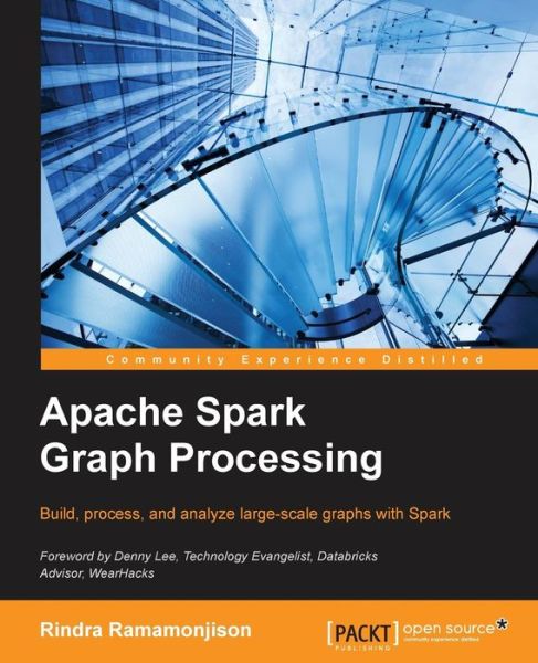 Rindra Ramamonjison · Apache Spark Graph Processing (Paperback Book) (2015)