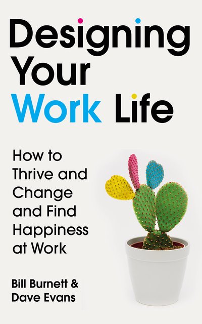 Cover for Bill Burnett · Designing Your Work Life: The #1 New York Times bestseller for building the perfect career (Paperback Bog) (2020)