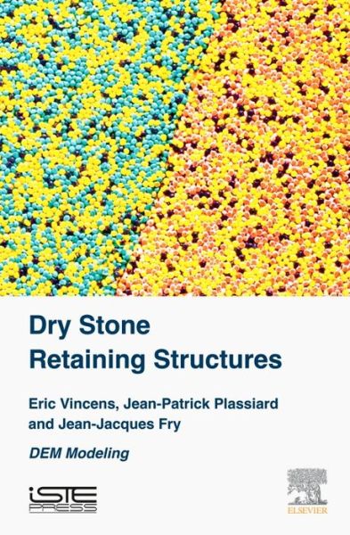 Cover for Vincens, Eric (Associate Professor, Ecole Centrale de Lyon, France) · Dry Stone Retaining Structures: DEM Modeling (Hardcover Book) (2016)