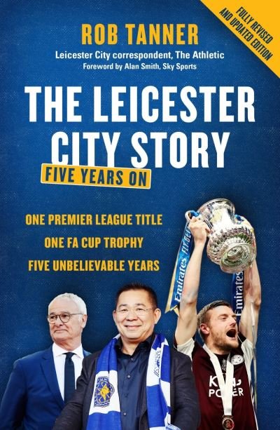 Cover for Rob Tanner · The Leicester City Story: Five Years On (Paperback Book) (2021)