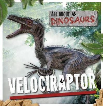 Cover for Mike Clark · Velociraptor - All About Dinosaurs (Hardcover Book) (2017)