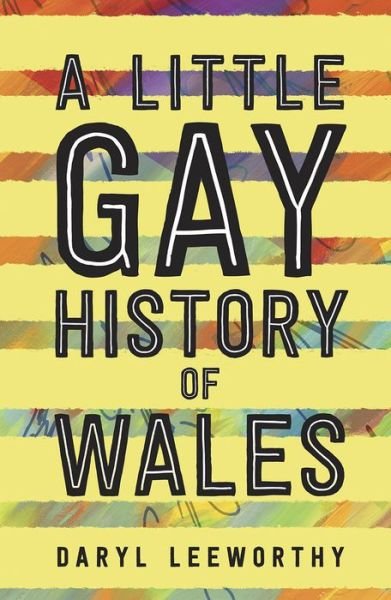Cover for Daryl Leeworthy · A Little Gay History of Wales (Paperback Book) (2019)