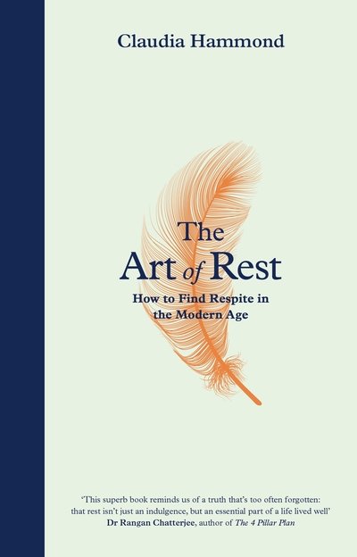 Cover for Claudia Hammond · The Art of Rest: How to Find Respite in the Modern Age (Hardcover Book) [Main edition] (2020)