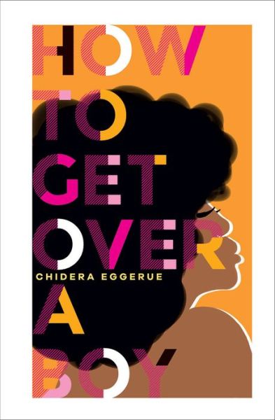 Cover for Chidera Eggerue · How To Get Over A Boy (Inbunden Bok) (2020)