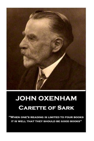 John Oxenham - Carette of Sark - John Oxenham - Książki - Horse's Mouth - 9781787374805 - 2 sierpnia 2017