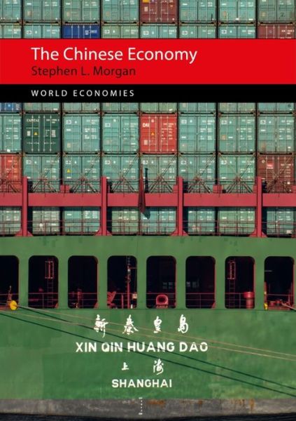 Cover for Morgan, Professor Stephen L. (University of Nottingham) · The Chinese Economy - World Economies (Hardcover Book) (2021)