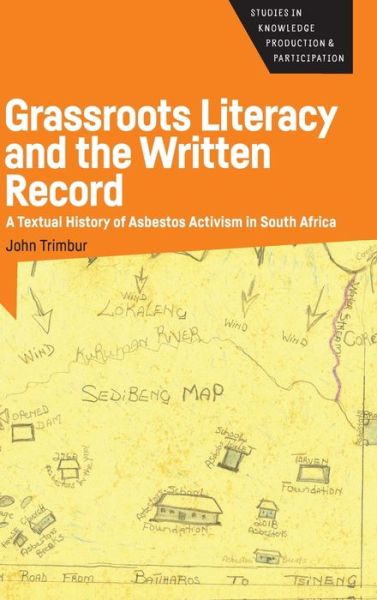 Cover for John Trimbur · Grassroots Literacy and the Written Record: A Textual History of Asbestos Activism in South Africa - Studies in Knowledge Production and Participation (Hardcover Book) (2020)
