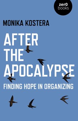 Cover for Monika Kostera · After The Apocalypse: Finding hope in organizing (Paperback Book) (2020)