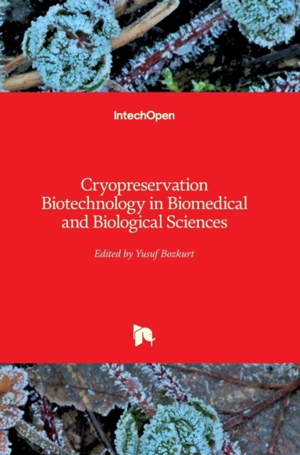 Cover for Yusuf Bozkurt · Cryopreservation Biotechnology in Biomedical and Biological Sciences (Hardcover Book) (2018)