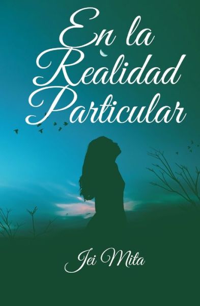 Cover for Jei Mita · En la Realidad Particular (Paperback Book) (2019)