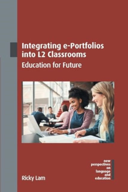 Cover for Ricky Lam · Integrating e-Portfolios into L2 Classrooms: Education for Future - New Perspectives on Language and Education (Hardcover Book) (2024)