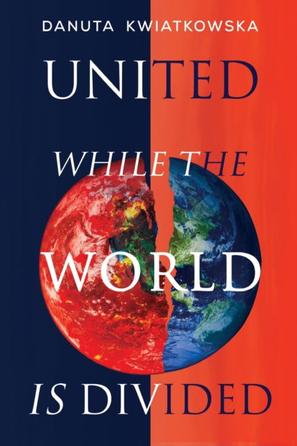 Cover for Danuta Kwiatkowska · United While the World is Divided (Paperback Book) (2021)