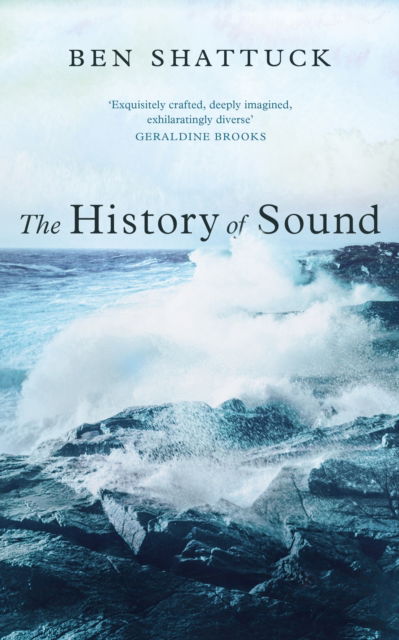 The History of Sound - Ben Shattuck - Książki - Swift Press - 9781800754805 - 7 listopada 2024