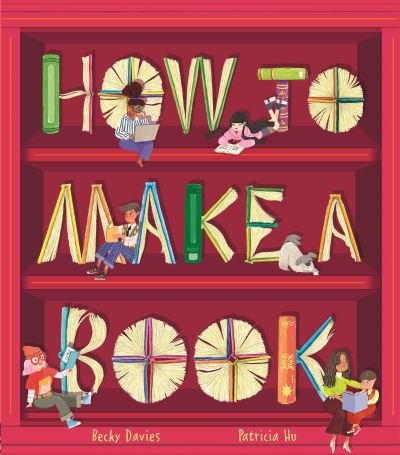 Cover for Becky Davies · How to Make a Book (Hardcover Book) (2022)