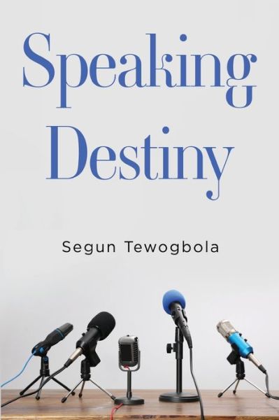 Cover for Segun Tewogbola · Speaking Destiny (Paperback Book) (2024)