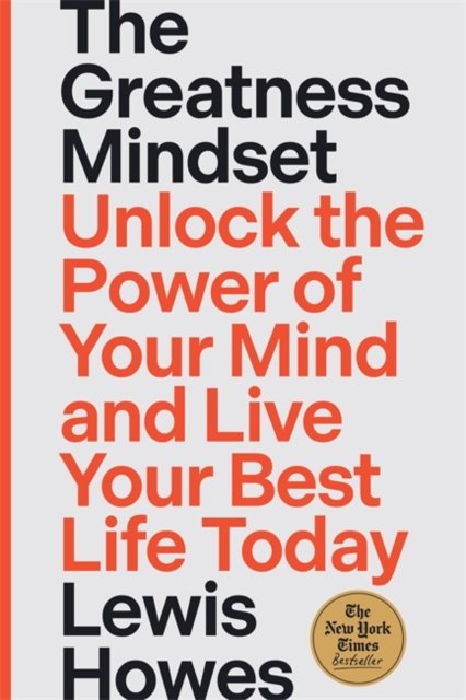 The Greatness Mindset: Unlock the Power of Your Mind and Live Your Best Life Today - Lewis Howes - Books - Hay House UK Ltd - 9781837822805 - March 12, 2024