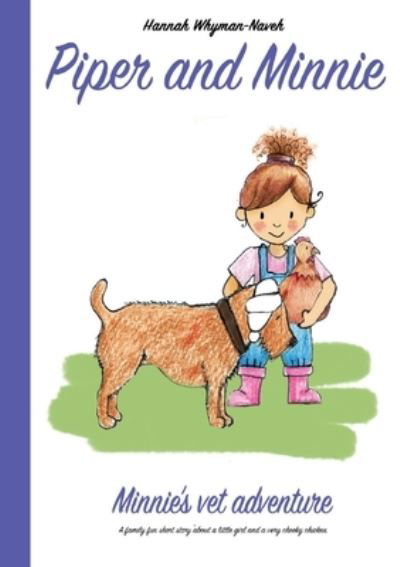 Piper and Minnie - Minnie's Vet Adventure - Hannah Whyman-Naveh - Boeken - Hannah Whyman-Naveh - 9781838205805 - 1 oktober 2020