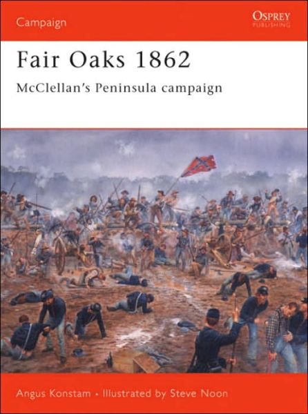 Cover for Angus Konstam · Fair Oaks 1862: McClellan's Peninsula campaign - Campaign (Paperback Book) (2003)
