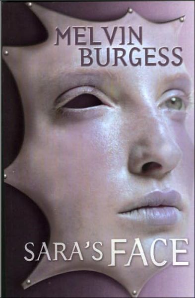 Cover for Melvin Burgess · Sara's Face (Hardcover Book) (2006)