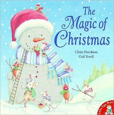 The Magic of Christmas - Claire Freedman - Bücher - Little Tiger Press Group - 9781845065805 - 1. September 2008