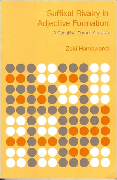 Cover for Zeki Hamawand · Suffixal Rivalry in Adjective Formation: A Cognitive-corpus Analysis (Inbunden Bok) (2007)