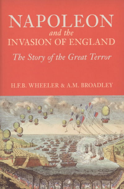 Cover for A M Broadley · Napoleon and the Invasion of England: The Story of the Great Terror (Paperback Book) (2007)