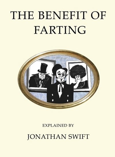 Cover for Jonathan Swift · The Benefit of Farting Explained - Quirky Classics (Paperback Bog) (2016)