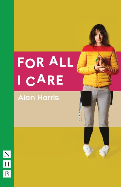 Cover for Alan Harris · For All I Care - NHB Modern Plays (Paperback Book) (2019)