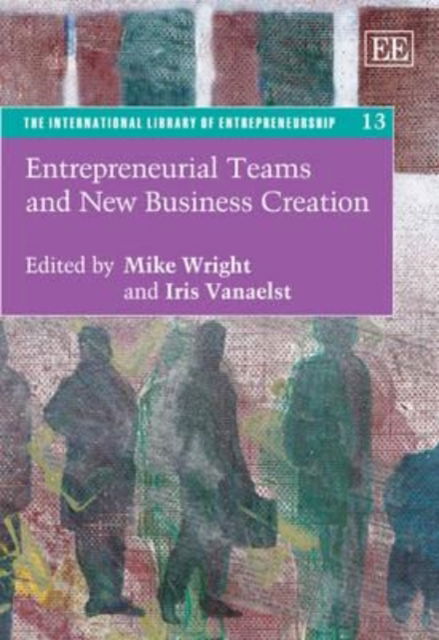 Cover for Mike Wright · Entrepreneurial Teams and New Business Creation - The International Library of Entrepreneurship series (Hardcover Book) (2009)