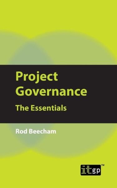 Cover for Rod Beecham · Project Governance: the Essentials (Taschenbuch) (2011)