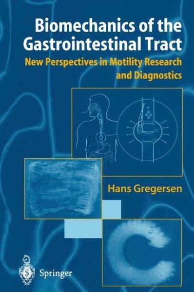 Cover for Hans Gregersen · Biomechanics of the Gastrointestinal Tract: New Perspectives in Motility Research and Diagnostics (Paperback Bog) [Softcover reprint of hardcover 1st ed. 2003 edition] (2010)