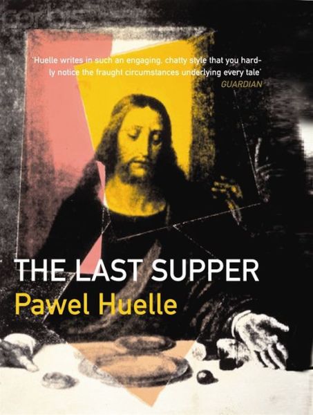 Cover for Pawel Huelle · The Last Supper (Paperback Book) [Main edition] (2008)