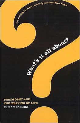 Cover for Julian Baggini · What's It All About?: Philosophy And The Meaning Of Life (Paperback Bog) [New edition] (2005)