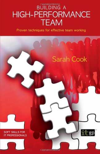 Building a High-performance Team (Soft Skills for It Professionals) - Sarah Cook - Books - IT Governance Publishing - 9781905356805 - January 27, 2009