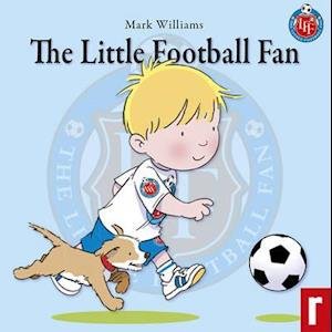 The Little Football Fan - Mark Williams - Livros - Rockpool Children's Books Ltd - 9781906081805 - 2 de janeiro de 2017