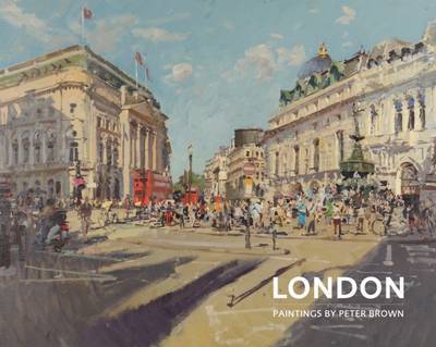 Cover for Peter Brown · London: Paintings by Peter Brown (Hardcover bog) (2015)