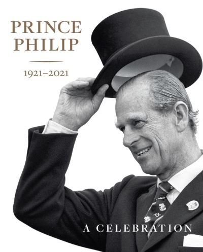 Cover for Deborah Clarke · Prince Philip 1921-2021: A Celebration (Hardcover Book) (2021)