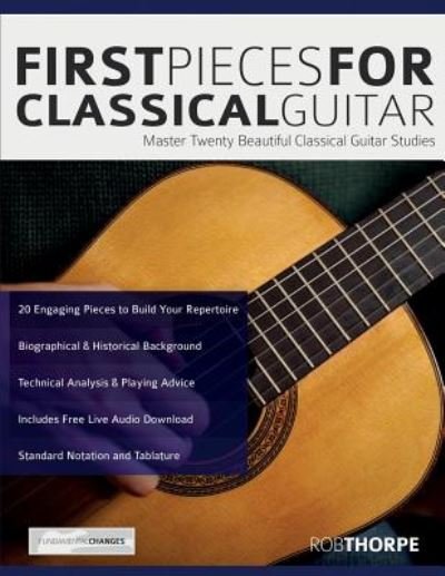 Cover for Rob Thorpe · First Pieces for Classical Guitar: Master twenty beautiful classical guitar studies (Pocketbok) (2018)
