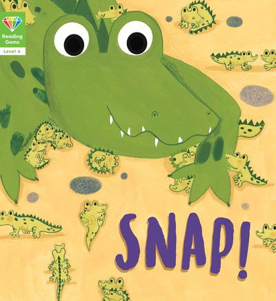 Reading Gems: Snap! (Level 4) - Reading Gems - Words & Pictures - Książki - Quarto Publishing PLC - 9781912413805 - 19 lipca 2018