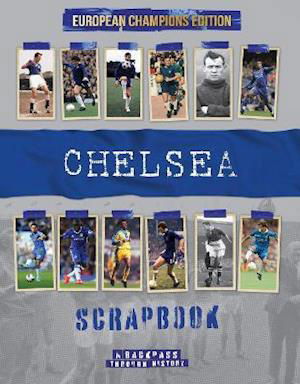 Chelsea Scrapbook - Backpass Through History - Michael O'Neill - Bøger - Danann Media Publishing Limited - 9781912918805 - 8. november 2021