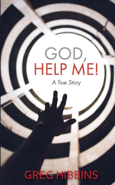 Cover for Greg Hibbins · God, Help Me! (Paperback Book) (2018)