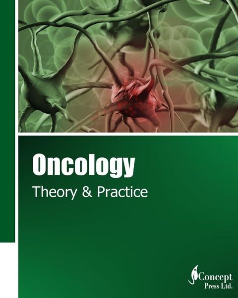 Cover for Iconcept Press · Oncology: Theory &amp; Practice (Pocketbok) (2014)