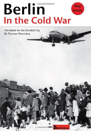 Cover for Thomas Flemming · Berlin in the Cold War (Paperback Book) [1st U.s. Ed. edition] (2010)