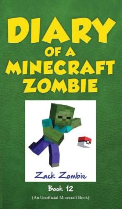 Cover for Zack Zombie · Diary of a Minecraft Zombie, Book 12: Pixelmon Gone! - Diary of a Minecraft Zombie (Innbunden bok) (2017)