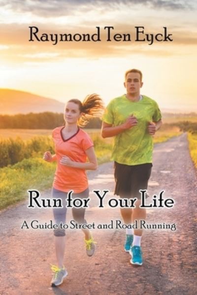Cover for Raymond Ten Eyck · Run for Your Life (Paperback Book) (2019)