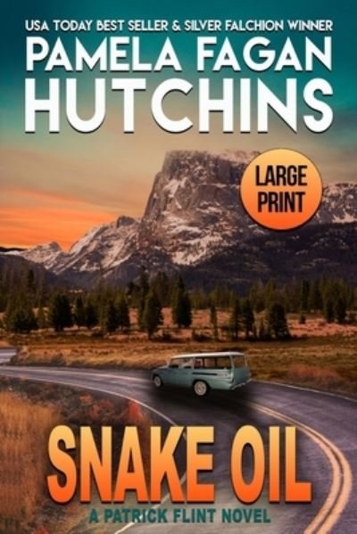 Cover for Pamela Fagan Hutchins · Snake Oil: A Patrick Flint Novel (Paperback Book) [Large type / large print edition] (2021)