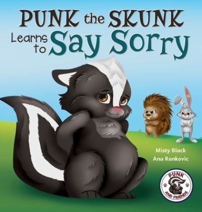 Misty Black · Punk the Skunk Learns to Say Sorry (Hardcover Book) (2022)